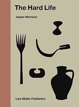 portada The Hard Life: Jasper Morrison (en Inglés)