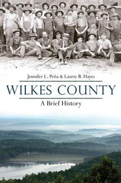 portada Wilkes County, North Carolina: A Brief History (en Inglés)