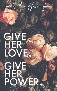 portada Give her Love. Give her Power. (en Inglés)