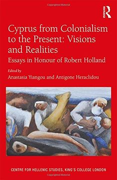 portada Cyprus from Colonialism to the Present: Visions and Realities: Essays in Honour of Robert Holland (in English)