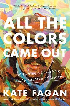 portada All the Colors Came Out: A Father, a Daughter, and a Lifetime of Lessons (en Inglés)