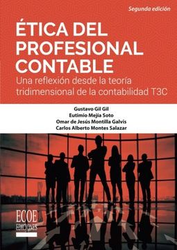 portada Ética del Profesional Contable: Una Reflexión Desde la Teoría Tridimensional de la Contabilidad t3c (in Spanish)