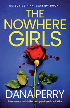 portada The Nowhere Girls: An absolutely addictive and gripping crime thriller (in English)