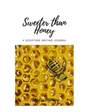 portada Sweeter Than Honey: A Scripture Writing Journal (en Inglés)