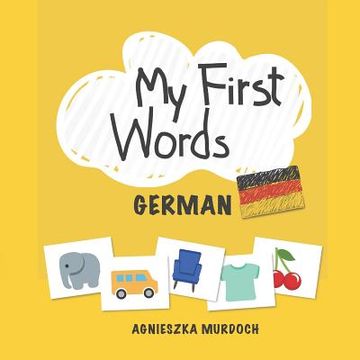 portada My First Words: German: Teach your kids their first words in German (en Alemán)