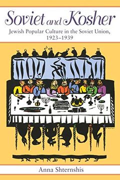 portada Soviet and Kosher: Jewish Popular Culture in the Soviet Union, 1923-1939 (en Inglés)