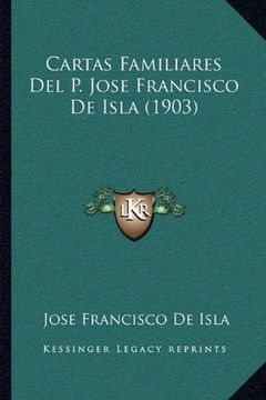 portada Cartas Familiares del p. Jose Francisco de Isla (1903)