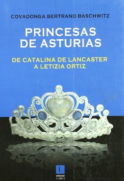 portada Princesas de Asturias: De Catalina de Lancaster a Letizia Ortiz (in Spanish)