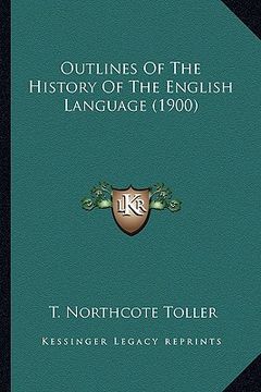 portada outlines of the history of the english language (1900) (en Inglés)