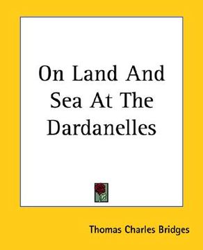 portada on land and sea at the dardanelles (in English)