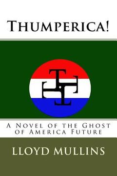 portada Thumperica!: A Novel of the Ghost of America Future (in English)