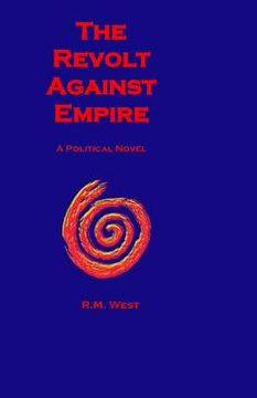 portada The Revolt Against Empire (en Inglés)