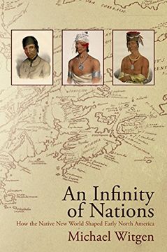 portada An Infinity of Nations: How the Native new World Shaped Early North America (Early American Studies) (en Inglés)