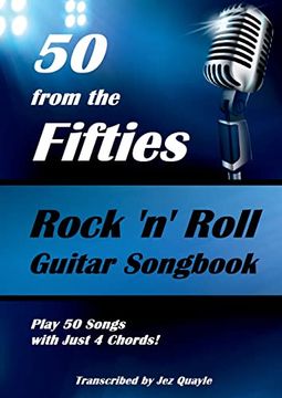 portada 50 From the Fifties - Rock 'N'Roll Guitar Songbook: Play 50 Songs With Just 4 Chords (en Inglés)
