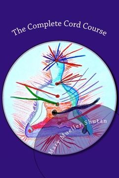 portada The Complete Cord Course: Working with Cords through Energy Work and Shamanic Healing