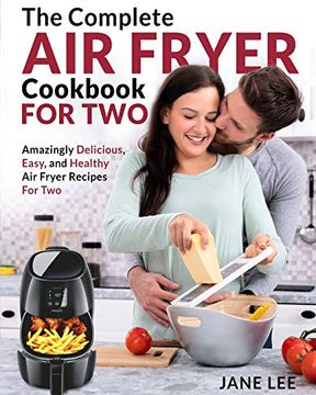portada Air Fryer Cookbook for Two: The Complete air Fryer Cookbook – Amazingly Delicious, Easy, and Healthy air Fryer Recipes for Two: 1 (en Inglés)
