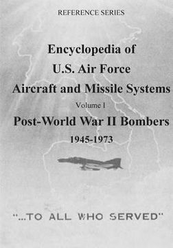 portada Encyclopedia of U.S. Air Force Aircraft and Missile Systems: Post-World War II Bombers 1945-1973: Volume I (en Inglés)