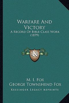 portada warfare and victory: a record of bible-class work (1879) (en Inglés)