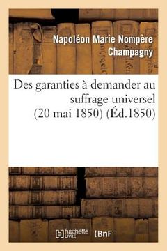 portada Des Garanties À Demander Au Suffrage Universel (20 Mai 1850) (en Francés)