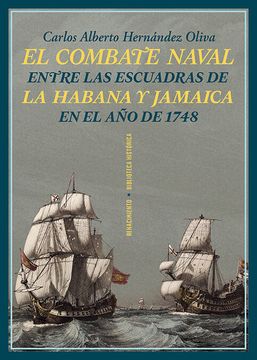 portada El Combate Naval Entre las Escuadras de la Habana y Jamaica en el año de 1748