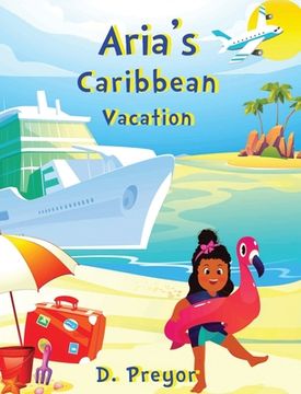 portada Aria's Caribbean Vacation (en Inglés)