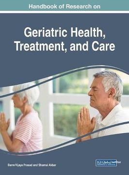 portada Handbook of Research on Geriatric Health, Treatment, and Care (Advances in Medical, Diagnosis, Treatment, and Care)