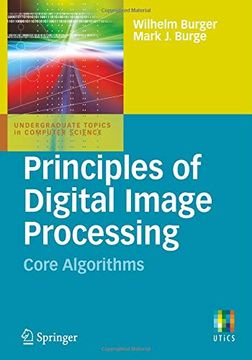 portada Principles of Digital Image Processing: Core Algorithms (Undergraduate Topics in Computer Science) (in English)