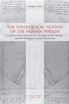 portada The Theological Notion of the Human Person: A Conversation Between the Theology of Karl Rahner and the Philosophy of John Macmurray (en Inglés)