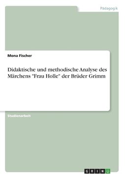 portada Didaktische und methodische Analyse des Märchens Frau Holle der Brüder Grimm (in German)