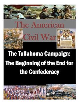 portada The Tullahoma Campaign: The Beginning of the End for the Confederacy (en Inglés)