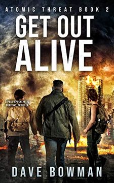portada Get out Alive: A Post-Apocalyptic Survival Thriller (Atomic Threat) 