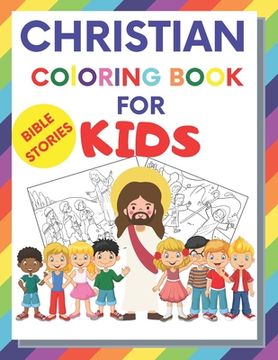 portada Christian Coloring Book For Kids: Christian Fun Activity Book For kids, toddlers, boy and girl story about Jesus and bible, large 8,5 x 11