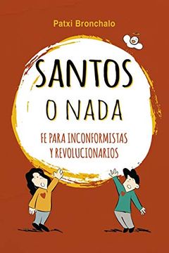 portada Santos o Nada fe Para Inconformistas y Revolucionarios (in Spanish)