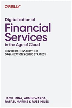 portada Digitalization of Financial Services in the age of Cloud: Considerations for Your Organization'S Cloud Strategy (en Inglés)
