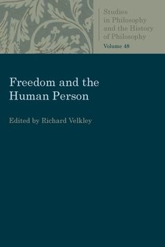 portada Freedom and the Human Person (Studies in Philosophy and the History of Philosophy) (in English)