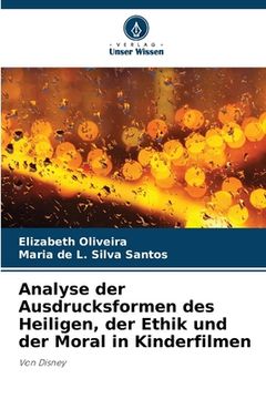 portada Analyse der Ausdrucksformen des Heiligen, der Ethik und der Moral in Kinderfilmen (en Alemán)