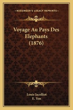 portada Voyage Au Pays Des Elephants (1876) (en Francés)