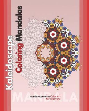 portada Kaleidoscope Coloring Mandalas (Color Art for Everyone) (in English)