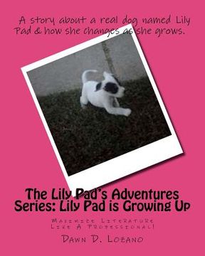 portada the lily pad's adventures series: lily pad is growing up (in English)