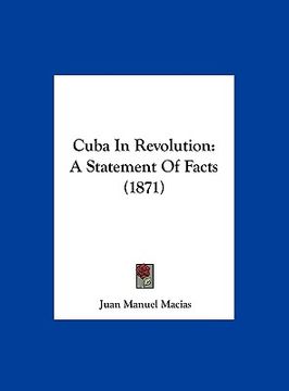 portada cuba in revolution: a statement of facts (1871) (en Inglés)