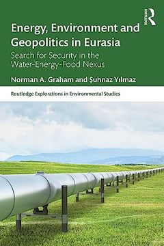 portada Energy, Environment and Geopolitics in Eurasia (Routledge Explorations in Environmental Studies) (en Inglés)