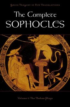 portada The Complete Sophocles: Volume 1: The Theban Plays (Greek Tragedy in new Translations) (in English)