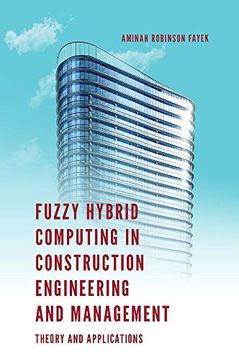 portada Fuzzy Hybrid Computing in Construction Engineering and Management: Theory and Applications (en Inglés)