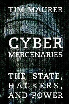 portada Cyber Mercenaries: The State, Hackers, and Power (en Inglés)