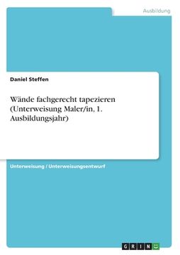 portada Wände fachgerecht tapezieren (Unterweisung Maler/in, 1. Ausbildungsjahr) (in German)