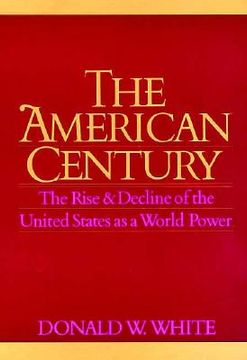 portada the american century: the rise and decline of the united states as a world power (en Inglés)