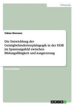 portada Die Entwicklung der Geistigbehindertenpädagogik in der DDR im Spannungsfeld zwischen Bildungsfähigkeit und Ausgrenzung (German Edition)