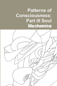 portada Patterns of Consciousness: Part III Soul Mechanics (en Inglés)