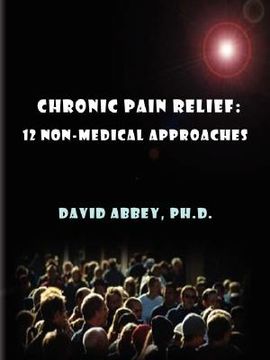 portada chronic pain relief: 12 non-medical approaches (en Inglés)