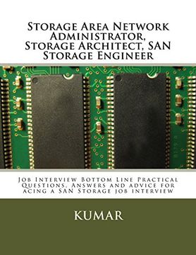 portada Storage Area Network Administrator, Storage Architect, SAN Storage Engineer: Job Interview Bottom Line Practical Questions, Answers and advice for acing a SAN Storage job interview